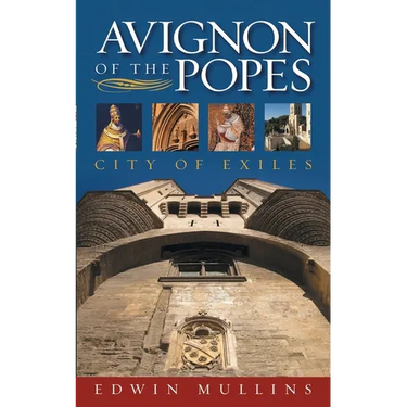 Avignon of the Popes: City of Exiles