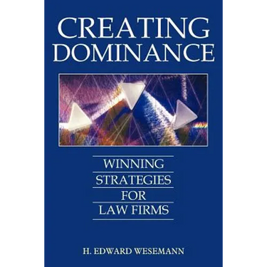 Creating Dominance: Winning Strategies for Law Firms