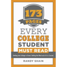 173 Pages Every College Student Must Read: Getting into college is great. Getting the most out of it is crucial.