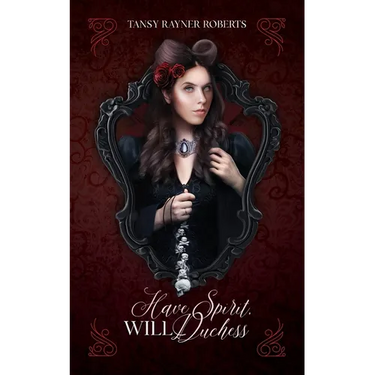 Have Spirit, Will Duchess