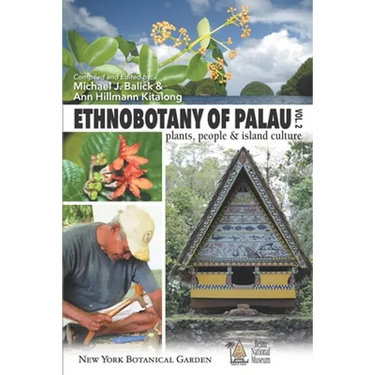 Ethnobotany of Palau, Plants, People and Island Culture--Volume 2
