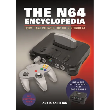 The N64 Encyclopedia: Every Game Released for the Nintendo 64