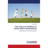 The Voice of Children in Social Work Assessments