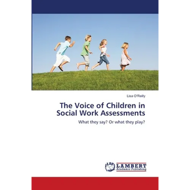 The Voice of Children in Social Work Assessments