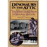 Dinosaurs in the Attic: An Excursion Into the American Museum of Natural History