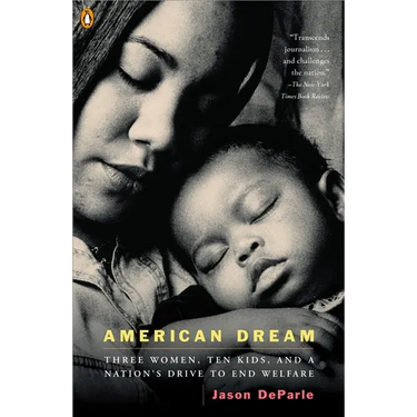 American Dream: Three Women, Ten Kids, and a Nation's Drive to End Welfare
