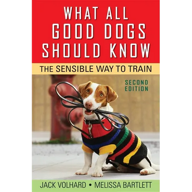 What All Good Dogs Should Know: The Sensible Way to Train