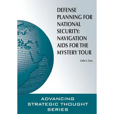 Defense Planning for National Security: Navigation AIDS for the Mystery Tour