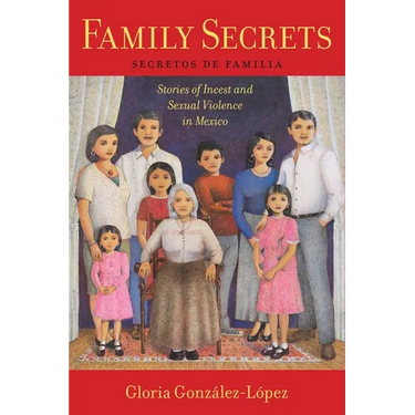 Family Secrets: Stories of Incest and Sexual Violence in Mexico