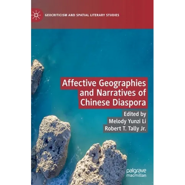 Affective Geographies and Narratives of Chinese Diaspora