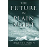 Future in Plain Sight: Nine Clues to the Coming Instability