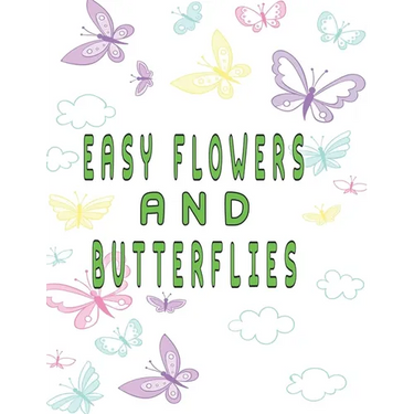 easy flowers and butterflies: easy flowers and butterflies adult coloring book