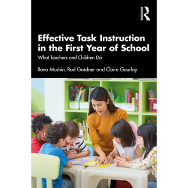 Effective Task Instruction in the First Year of School: What Teachers and Children Do