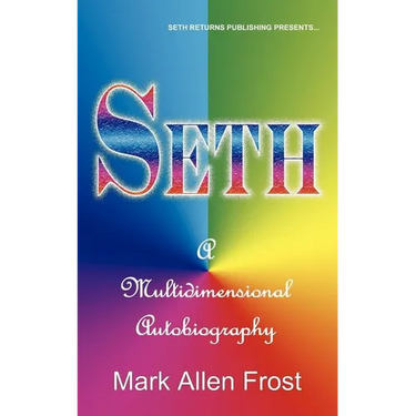 Seth - A Multidimensional Autobiography