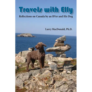 Travels with Elly: Reflections on Canada by an RVer and His Dog