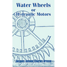 Water Wheels or Hydraulic Motors