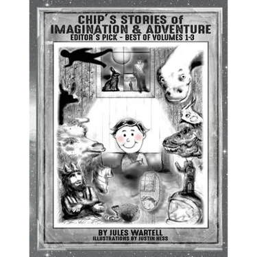 Chip's Stories of Imagination and Adventure: Editor's Pick - Volumes 1-3