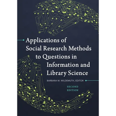Applications of Social Research Methods to Questions in Information and Library Science