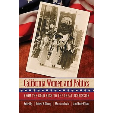 California Women and Politics: From the Gold Rush to the Great Depression