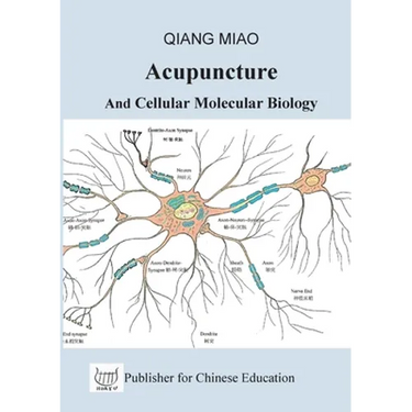 Acupuncture and Cellular Molecular Biology: The Theoretical Basis of Chinese Medicine