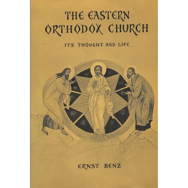 The Eastern Orthodox Church: Its Thought and Life