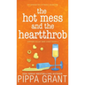 The Hot Mess and the Heartthrob