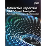 Interactive Reports in SAS(R) Visual Analytics: Advanced Features and Customization