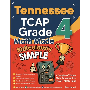 Tennessee TCAP Grade 4 Math Made Ridiculously Simple: A Comprehensive 4th Grade Guide to Acing TCAP Math