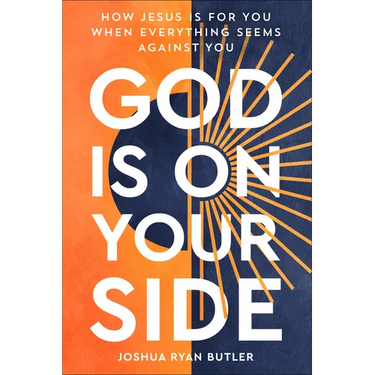 God Is on Your Side: How Jesus Is For You When Everything Seems Against You