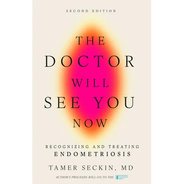 The Doctor Will See You Now, Second Edition: Recognizing and Treating Endometriosis