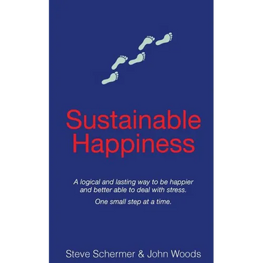 Sustainable Happiness: A logical and lasting way to be happier and better able to deal with stress.