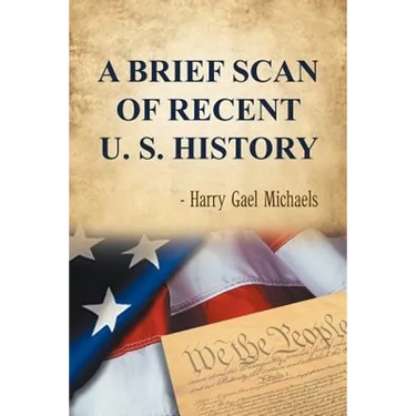 A Brief Scan of Recent U. S. History