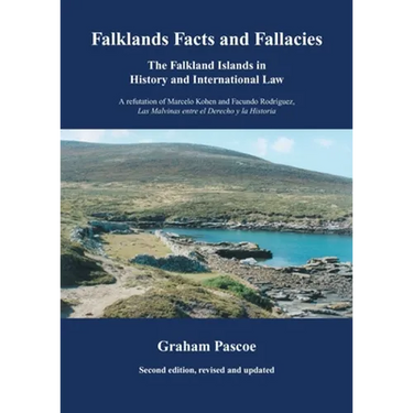 Falklands Facts and Fallacies: The Falkland Islands in History and International Law
