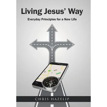 Living Jesus' Way: Everyday Principles for a New Life