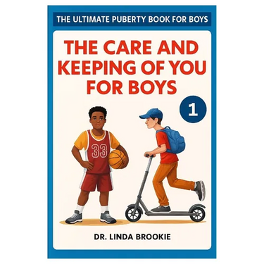 The Ultimate Puberty Book For Boys: The Care and Keeping of you for Boys