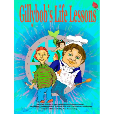 Gillybob's Life Lessons
