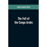 The fall of the Congo Arabs