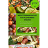 Meditterranean Diet for Alzheimers Disease After 50: The Complete Tasty Nutritious Food and Lifestyle Guide to Preventing Cognitive Decline