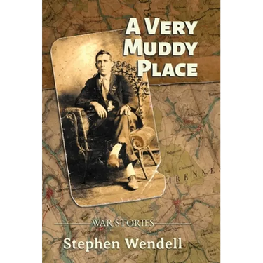 A Very Muddy Place: War Stories