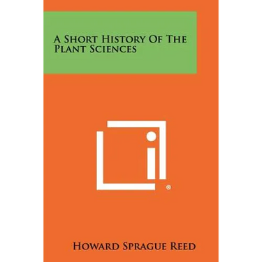 A Short History Of The Plant Sciences