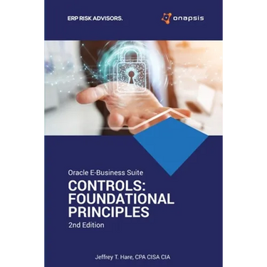 Oracle E-Business Suite Controls: Foundational Principles 2nd Edition