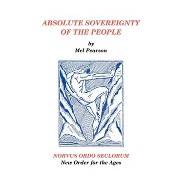 Absolute Sovereignty of the People: NORVUS ORDO SECLORUM New Order for the Ages