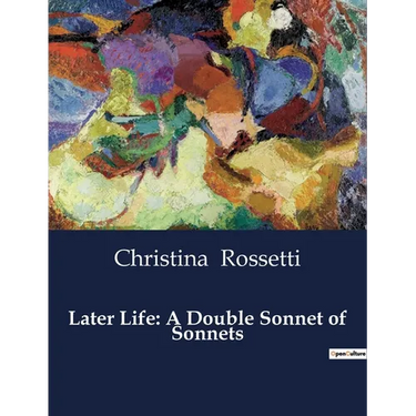 Later Life: A Double Sonnet of Sonnets