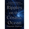 Ripples on the Cosmic Ocean: An Environmental History of Our Place in the Solar System