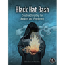 Black Hat Bash: Creative Scripting for Hackers and Pentesters