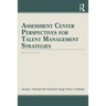 Assessment Center Perspectives for Talent Management Strategies: 2nd Edition