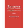 Ancestors in German Archives. Volume I