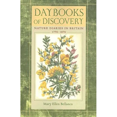 Daybooks of Discovery: Nature Diaries in Britain, 1770-1870