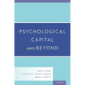 Psychological Capital and Beyond