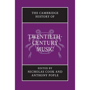 The Cambridge History of Twentieth-Century Music